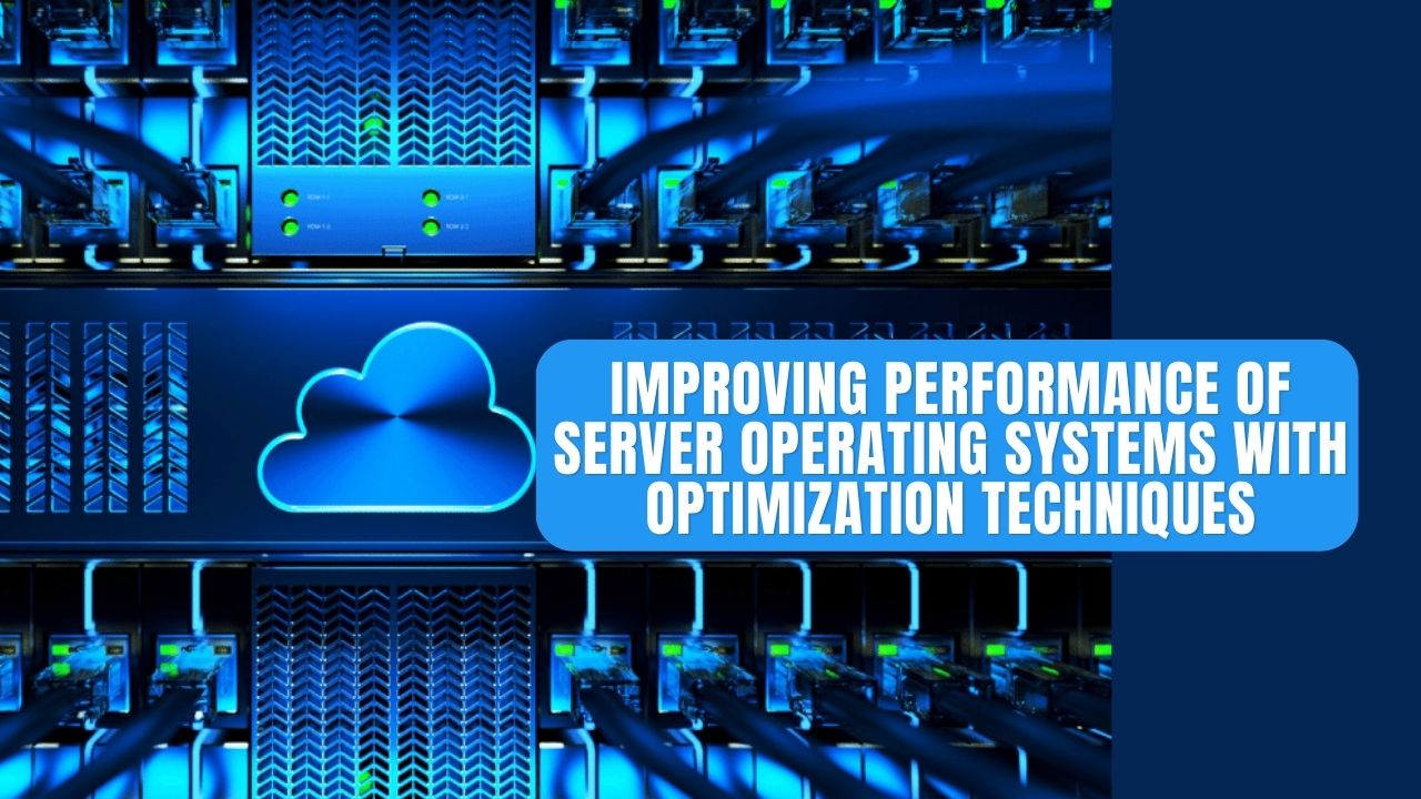 improving-performance-of-server-operating-systems-with-optimization